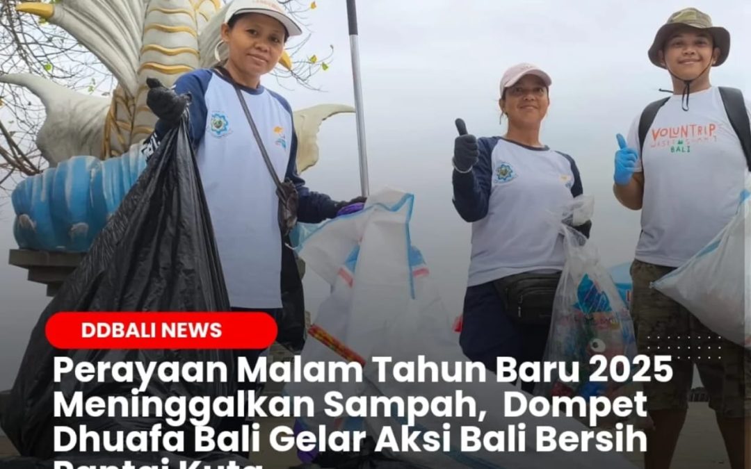 Perayaan Malam Tahun Baru 2025 Meninggalkan Sampah, Dompet Dhuafa Gelar Aksi Bali Bersih Pantai Kuta