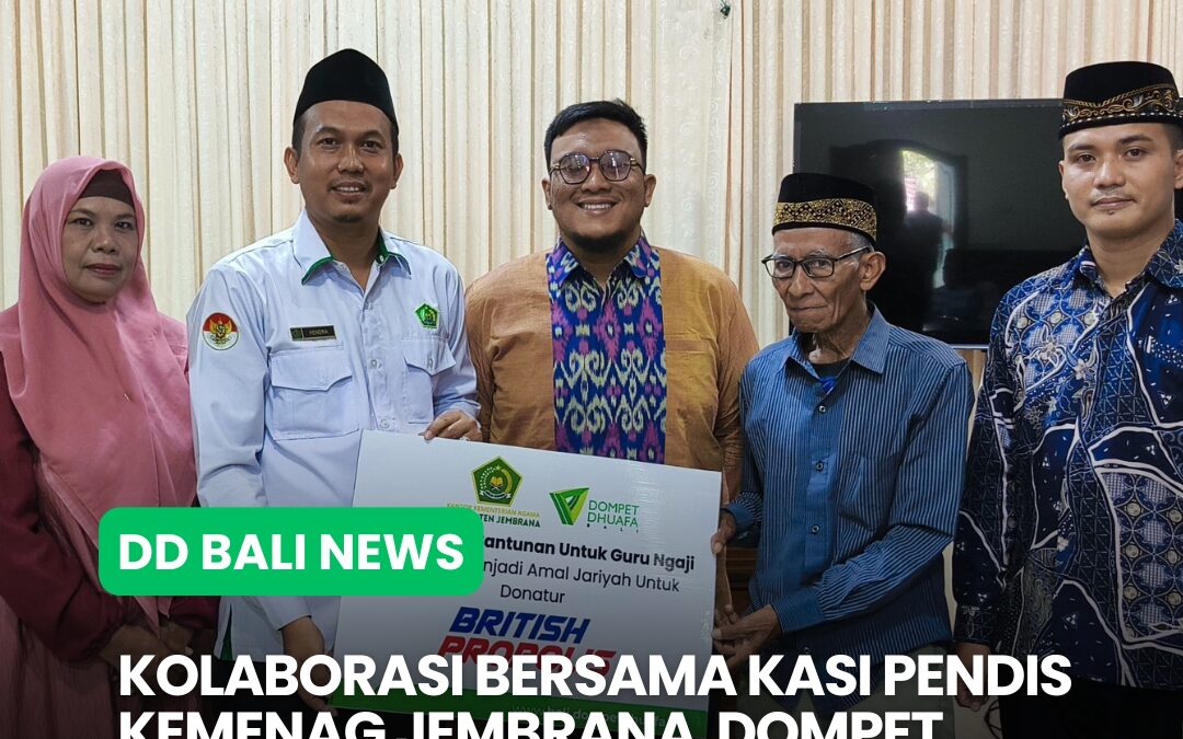 Kolaborasi Bersama Kasi Pendis Kemenag Jembrana, Dompet Dhuafa Bali Salurkan Santunan Guru Ngaji dari British Propolis di Bulan Ramadan